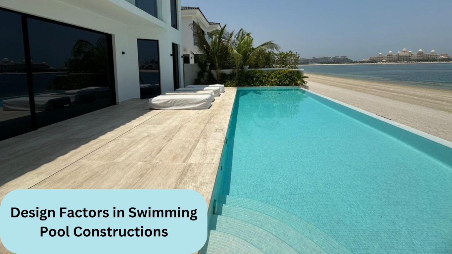 Design Factors in Swimming Pool Construction | Dubai Pool Builders